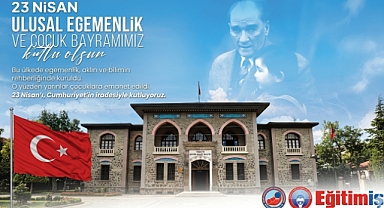 Eğitim-İş'ten 23 Nisan Mesajı: 