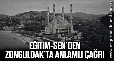 Eğitim-Sen’den Zonguldak’ta Anlamlı Çağrı: