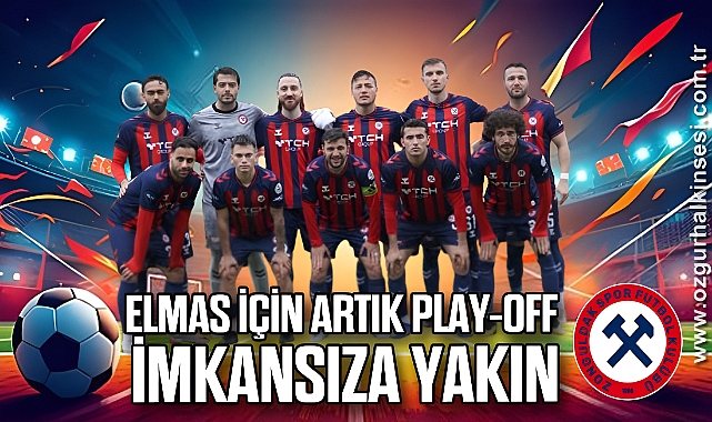 Elmas için artık Play-Off imkansıza yakın