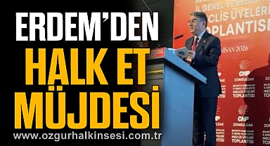 ERDEM’DEN HALK ET MÜJDESİ