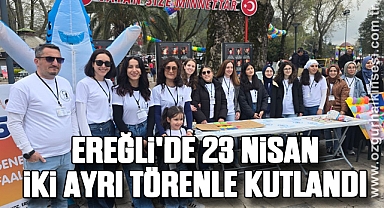 Ereğli'de 23 Nisan iki ayrı törenle kutlandı