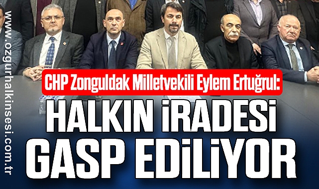 Ertuğrul: Halkın İradesi Gasp Ediliyor