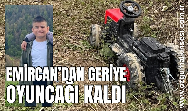 Geriye sadece oyuncağı kaldı