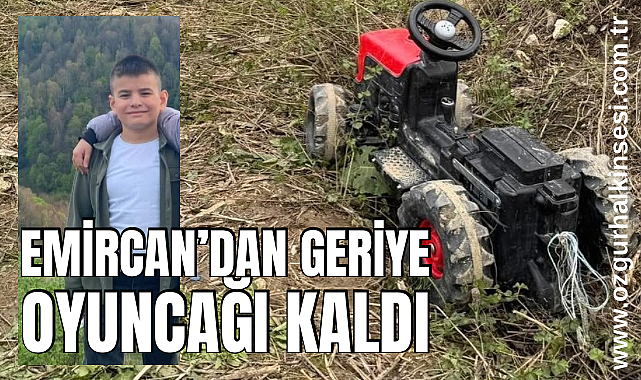   Geriye sadece oyuncağı kaldı