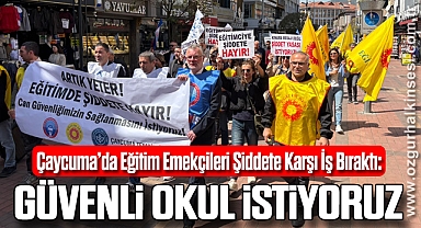 “Güvenli Okul İstiyoruz”