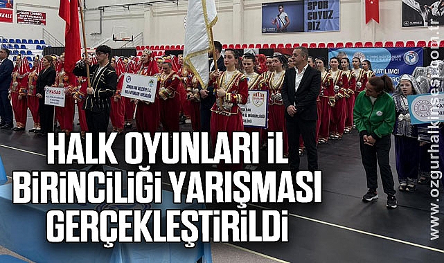 Halk Oyunları İl Birinciliği Yarışması Gerçekleştirildi