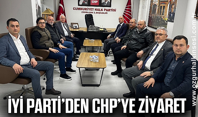 İYİ PARTİ’DEN CHP’YE ZİYARET