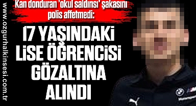 Kan donduran 'okul saldırısı' şakasını polis affetmedi: 17 yaşındaki lise öğrencisi gözaltına alındı
