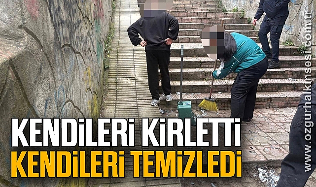 Kendileri kirletti, kendileri temizledi