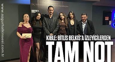 KIBLE: BİTLİS BELKIS’A İZYEYİCİDEN TAM NOT