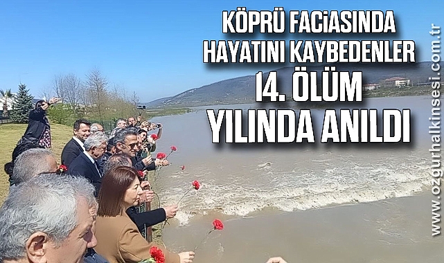 Köprü faciasında hayatını kaybedenler 14. ölüm yılında anıldı