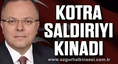 KOTRA, SALDIRIYI KINADI