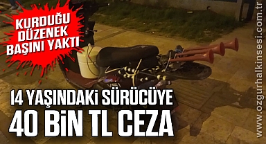 Kurduğu düzenek başını yaktı, 14 yaşındaki sürücüye 40 bin TL ceza