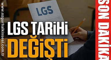 LGS TARİHİ DEĞİŞTİ