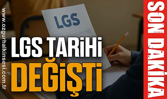 LGS TARİHİ DEĞİŞTİ