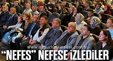 “NEFES” NEFESE İZLEDİLER