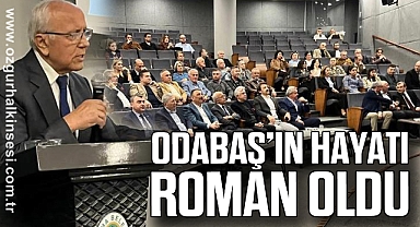 ODABAŞ’IN HAYATI ROMAN OLDU