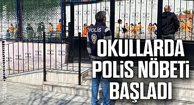 Okullarda polis nöbeti başladı