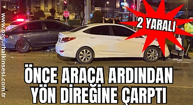 Önce araca, ardından yön direğine çarptı: 2 yaralı