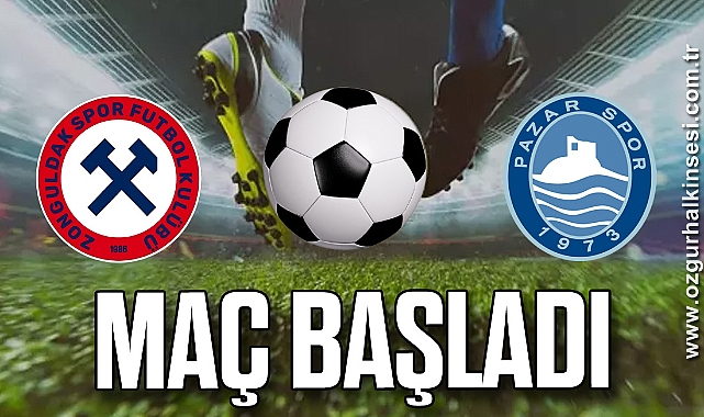 Pazarspor Zonguldakspor maçı başladı