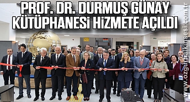 Prof. Dr. Durmuş Günay Kütüphanesi hizmete açıldı