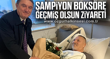 ŞAMPİYON BOKSÖRE GEÇMİŞ OLSUN ZİYARETİ