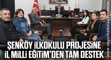 Şenköy İlkokulu Projesine İl Milli Eğitim’den Tam Destek