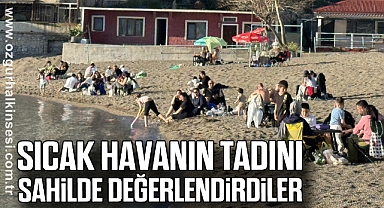 Sıcak havanın tadını sahilde değerlendirdiler