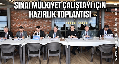 Sınai Mülkiyet Çalıştayı İçin Hazırlık Toplantısı