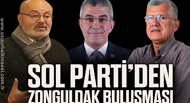 SOL PARTİ’DEN ZONGULDAK BULUŞMASI