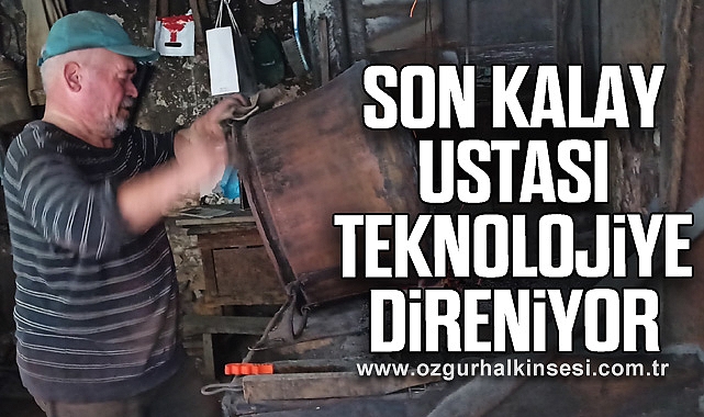 Son kalay ustası teknolojiye direniyor