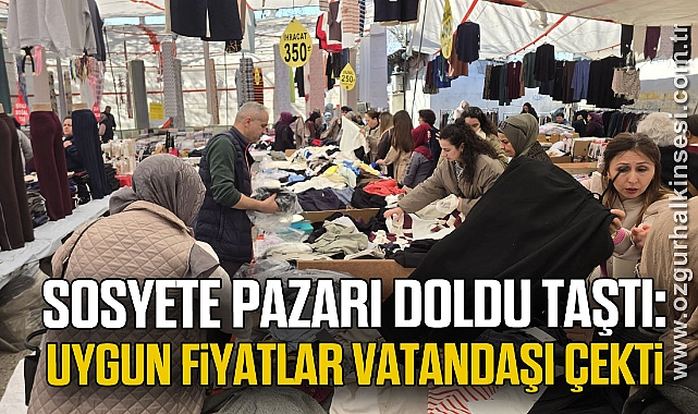 Sosyete Pazarı Doldu Taştı: Uygun Fiyatlar Vatandaşı Çekti