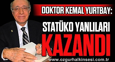 STATÜKO YANLILARI KAZANDI