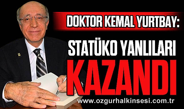 STATÜKO YANLILARI KAZANDI