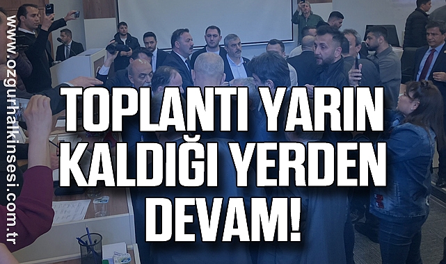 TOPLANTI YARIN KALDIĞI YERDEN DEVAM!