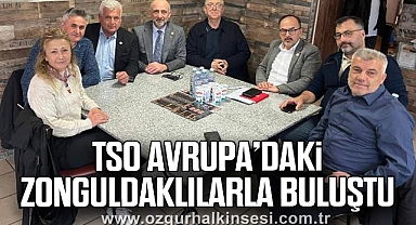 TSO AVRUPA’DAKİ ZONGULDAKLILARLA BULUŞTU