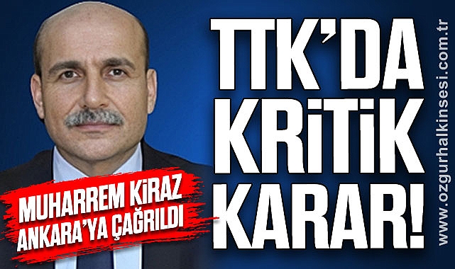 TTK’DA KRİTİK KARAR!