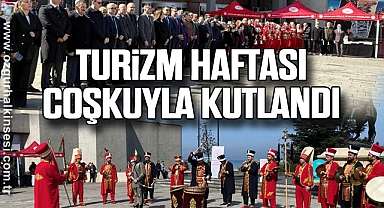 TURİZM HAFTASI COŞKUYLA KUTLANDI