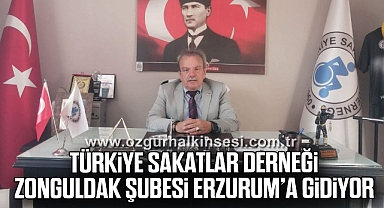 Türkiye Sakatlar Derneği Zonguldak Şubesi Erzurum’a gidiyor