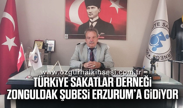 Türkiye Sakatlar Derneği Zonguldak Şubesi Erzurum’a gidiyor