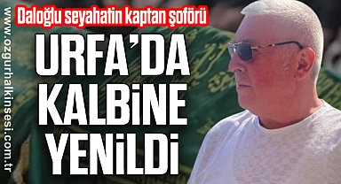 URFA’DA KALBİNE YENİLDİ