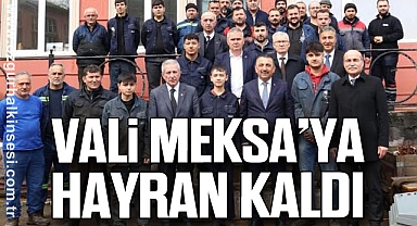 VALİ MEKSA’YA HAYRAN KALDI