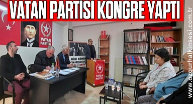 VATAN PARTİSİ KONGRE YAPTI