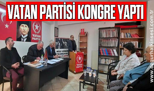 VATAN PARTİSİ KONGRE YAPTI