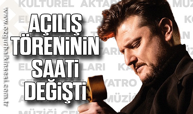 Yaşayan Miras Şöleni'nde açılış töreninin saati değişti