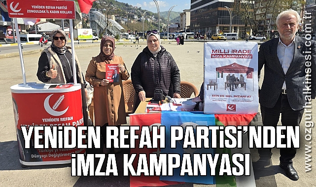 Yeniden Refah Partisi’nden İmza Kampanyası