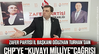 Zafer Partisi İl Başkanı Oğuzhan Turhan’dan CHP’ye “Kuvayı Milliye” Çağrısı