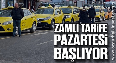 ZAMLI TARİFE PAZARTESİ BAŞLIYOR