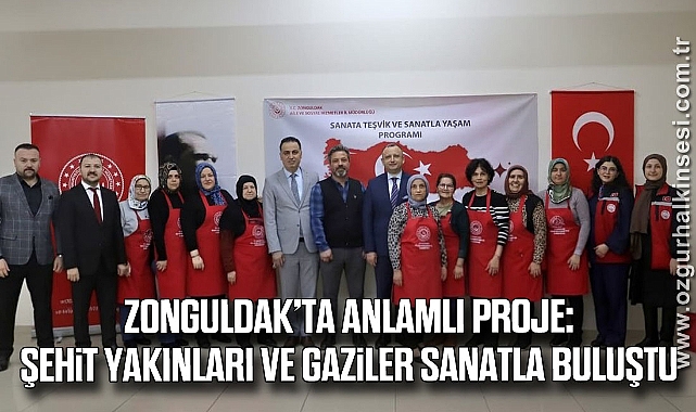 Zonguldak’ta Anlamlı Proje: Şehit Yakınları ve Gaziler Sanatla Buluştu