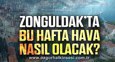 Zonguldak'ta Bu Hafta Hava Nasıl Olacak?